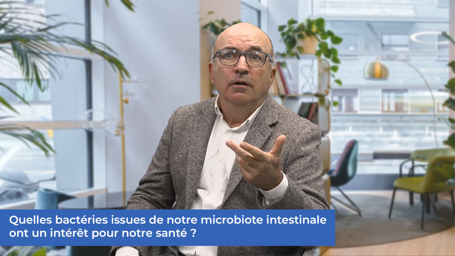 Quelles bactéries issues de notre microbiote intestinale ont un intérêt pour notre santé ?