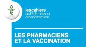 Vaccination : un cahier thématique de l’Ordre des pharmaciens