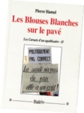 © ARMPL3204_VAP_Lofficineetlemondedelasante.qcd-60-image_I2 - « Les Blouses Blanches sur le pavé ». Les Carnets d’un apothicaire tome II de Pierre Hamel. Editions Dualpha. 214 pages, 25 €. En vente sur francephi.com.