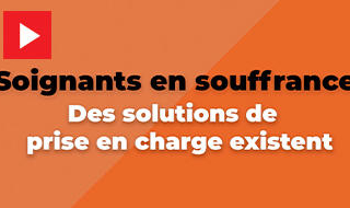 Soignants en souffrance : des solutions de prise en charge existent [vidéo]