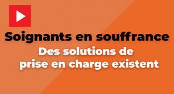 Soignants en souffrance : des solutions de prise en charge existent [vidéo]