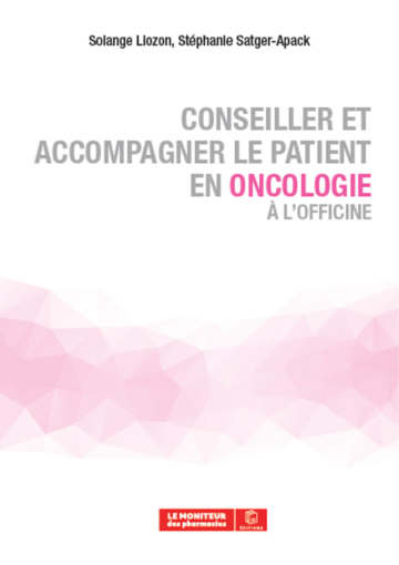 Conseiller et accompagner le patient en oncologie à l'officine