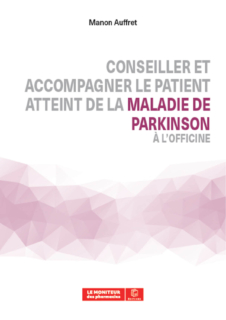 Conseiller et accompagner le patient atteint de la maladie de Parkinson à l’officine