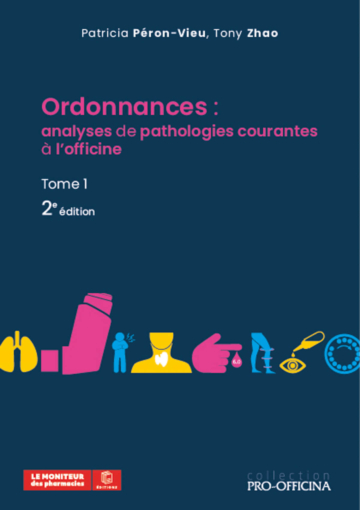 Ordonnances : analyses de pathologies courantes à l'officine - Tome 1