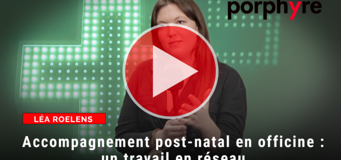 [VIDÉO] Accompagnement post-natal en officine : un travail en réseau proposé par Léa Roelens, préparatrice