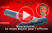 [VIDÉO] Biosimilaires : un enjeu aussi majeur que fragile pour l’officine