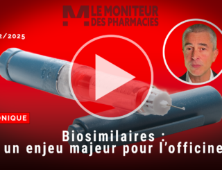 [VIDÉO] Biosimilaires : un enjeu aussi majeur que fragile pour l’officine