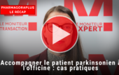 [VIDÉO] Accompagner le patient parkinsonien à l’officine