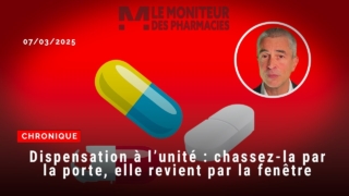 Chronique du 7 mars : Dispensation à l’unité, chassez-la par la porte, elle revient par la fenêtre